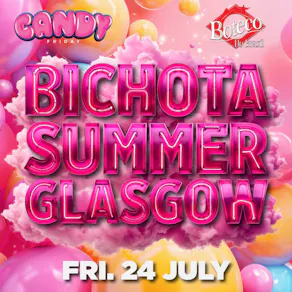 Candy Friday BICHOTA SUMMER GLASGOW @ Boteco Do Brasil