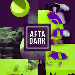 AFTA DARK 2025 Reopening Party