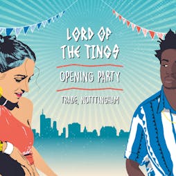 Lord Of The Tings: Opening Party  Tickets | Trade Nottingham  | Tue 2nd October 2018 Lineup