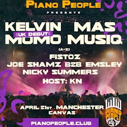 Piano People Presents: Kelvin Momo & Mas Musiq - Manchester Tickets | Canvas Manchester Manchester  | Fri 21st April 2023 Lineup