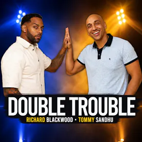 Double Trouble Richard Blackwood & Tommy Sandhu South Woodford