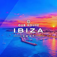 Our House Ibiza 2027 at Ibiza Various Venues