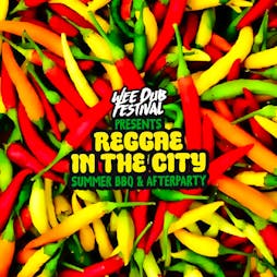 Wee Dub Presents Reggae In The City - BBQ & Afterparty Tickets | Teviot House And Underground Edinburgh  | Sat 19th May 2018 Lineup