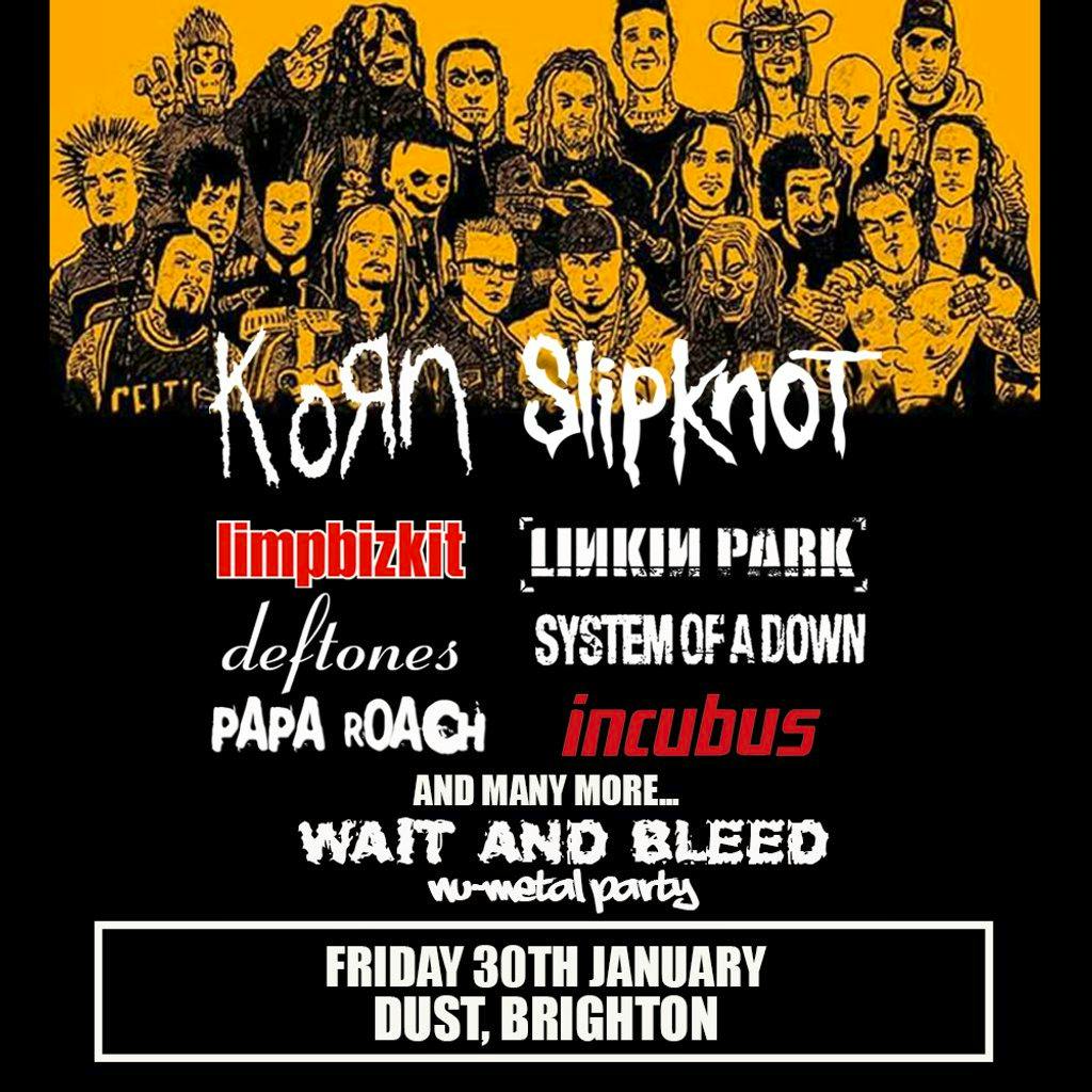 Wait and Bleed - Nu Metal Day Party (Brighton) at Dust Brighton