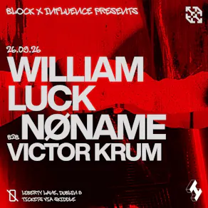 block x Influence: William Luck B2B NØNAME, Victor Krum