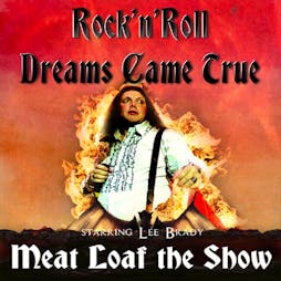 Rock'n'Roll Dreams Came True-Meat Loaf Tribute | Weymouth Pavilion Theatre Weymouth  | Fri 18th October 2019 Lineup