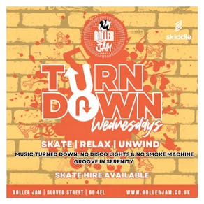 Rollerjam Presents TURN DOWN WEDNESDAYS (6pm- 11pm)