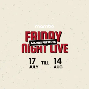 Mambo Presents: Friday Night Live