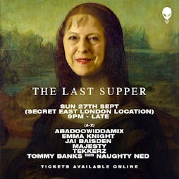 Last Supper - (WHATS APP 07947497591 FOR LOCATION) Tickets | A Secret Basement Location In East London London  | Sun 27th September 2020 Lineup