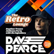 Dave Pearce DAYTIME Trance Anthems Party at The Retro Lounge