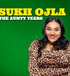 Sukh Ojla : The Aunty Years Southampton