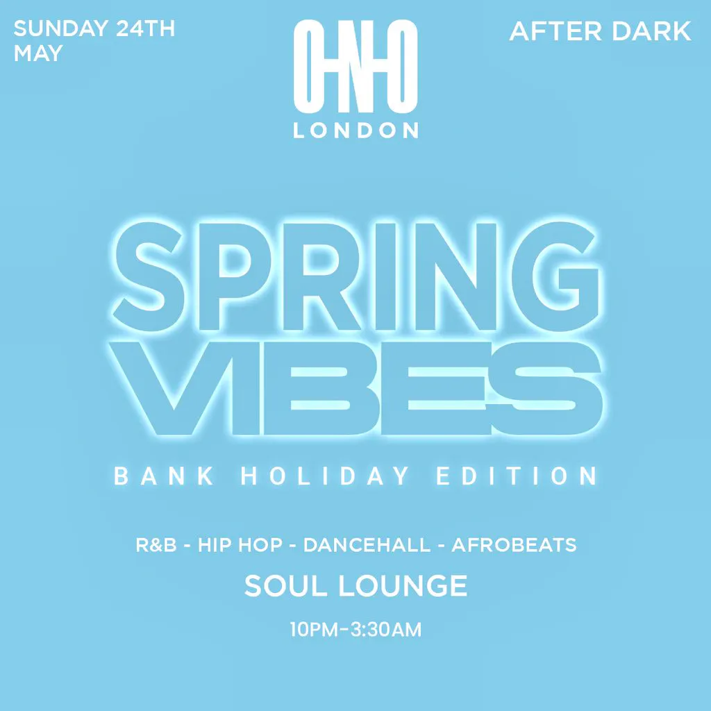 Spring Vibes - Bank Holiday Edition (Free B4 11PM With A Ticket) at Soul Lounge Clapham