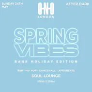 Spring Vibes - Bank Holiday Edition (Free B4 11PM With A Ticket) at Soul Lounge Clapham
