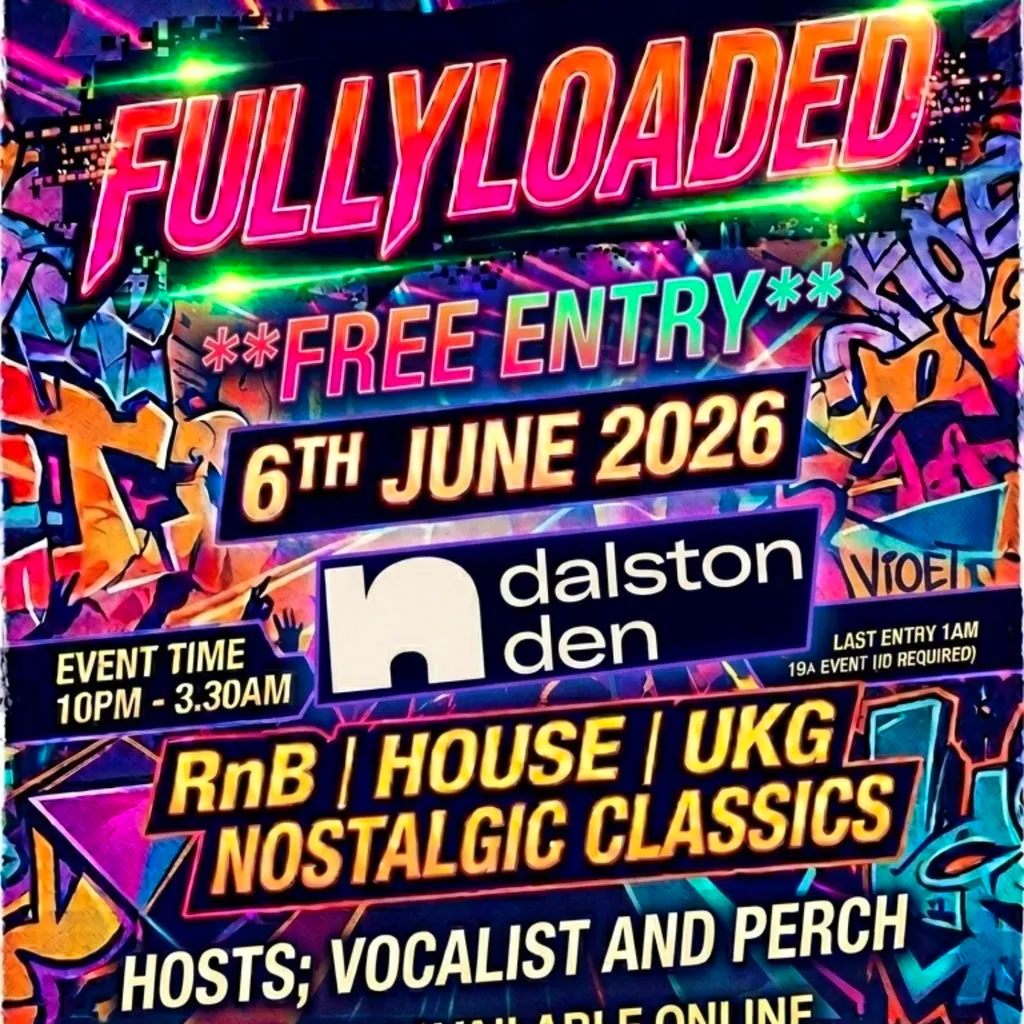 Fullyloaded at Dalston Den