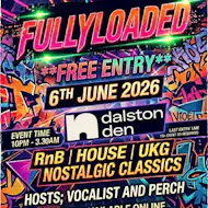 Fullyloaded at Dalston Den