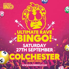 Ultimate Rave Bingo // Colchester // Saturday 27th September