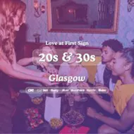 20s & 30s Singles Night @ Alchemist Glasgow|Love at First Sign at The Alchemist