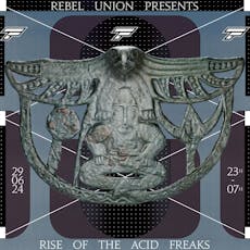 Rebel Union presents Return Of The Acid Freaks at FOLD