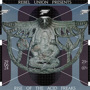 Rebel Union presents Return Of The Acid Freaks