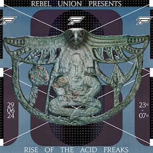 Rebel Union presents Return Of The Acid Freaks