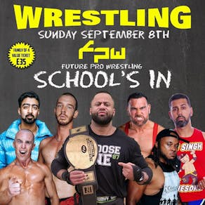FPW:Future Pro Wrestling present School`s In