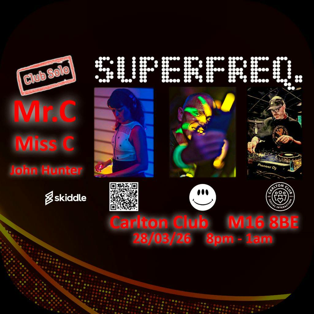 Club Solo presents Superfreq with Mr. C at The Carlton Club Manchester