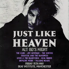 Just Like Heaven: Alt 80s Night (Manchester)