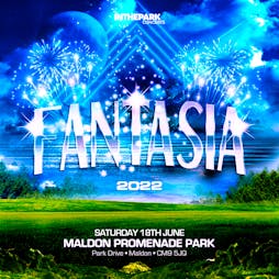 FANTASIA Tickets | Promenade Park Maldon  | Sat 18th June 2022 Lineup