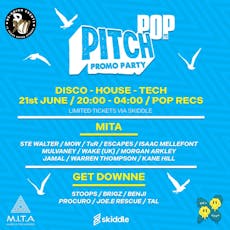 MITA & GET DOWNNE Presents: Pitch Fest Weekend Promo Party at Pop Recs Ltd