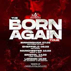 MIC RIGHTEOUS -The Born Again Tour