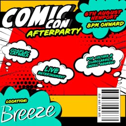 Comic Con Wales Afterparty - Breeze Tickets | Breeze  Newport  | Sat 6th August 2022 Lineup