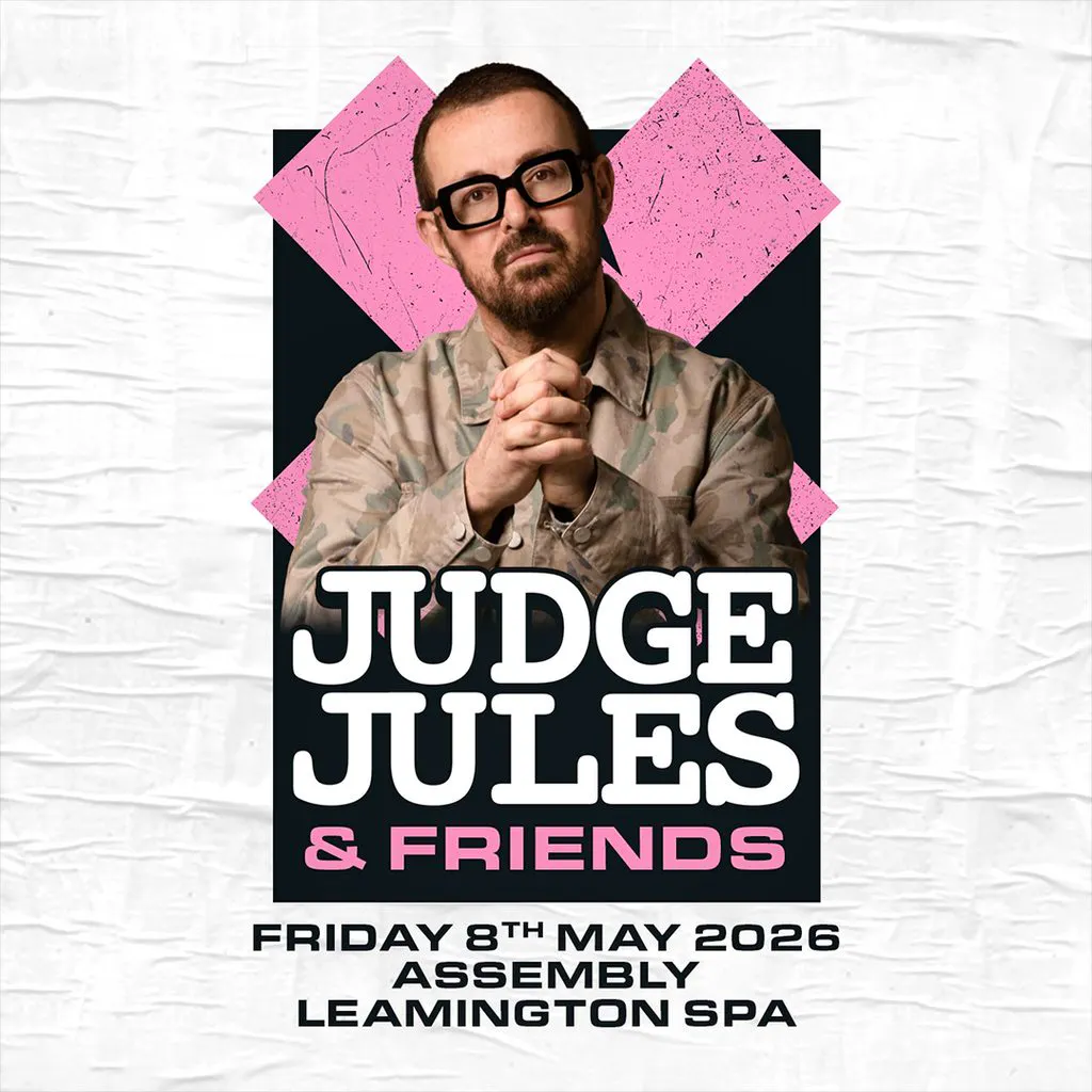 JUDGE JULES AND FRIENDS Fri 08/05/26 at The Assembly Leamington