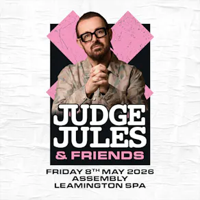 JUDGE JULES AND FRIENDS Fri 08/05/26