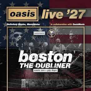 Oasis Live '27 - Boston - Oasis Eve