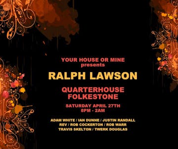 Your House Or Mine presents Ralph Lawson