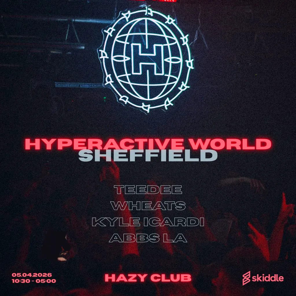 Hyperactive World: Sheffield | Night at Hazy Club Sheffield