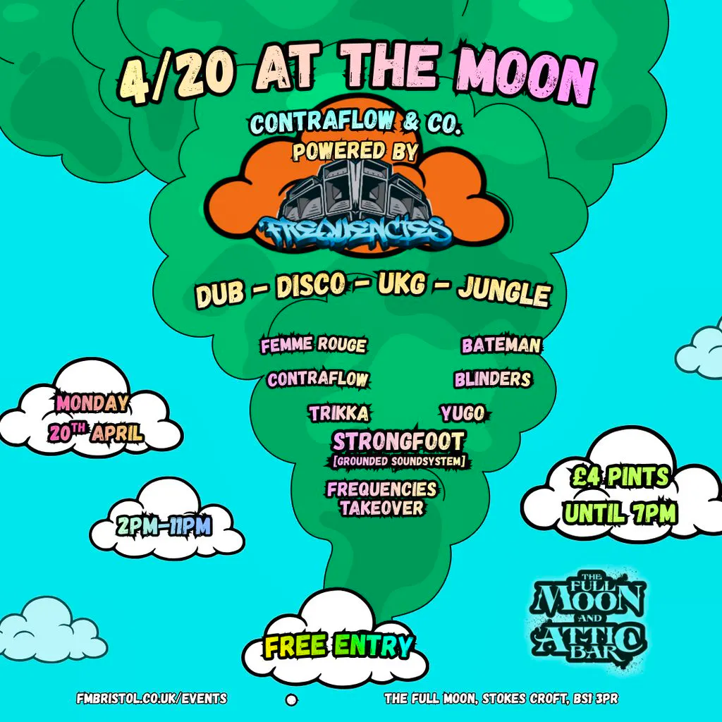 420 w/ Frequencies Soundsystem at The Full Moon And Attic Bar