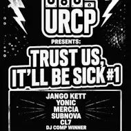 URCP Presents: Trust us, It'll be Sick #1 at The Bag Factory