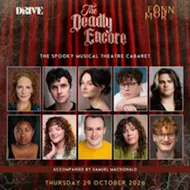 The Deadly Encore: The Spooky Musical Theatre Cabaret Party at Oran Mor