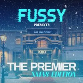 Fussy Presents... The Premier @ KIKI