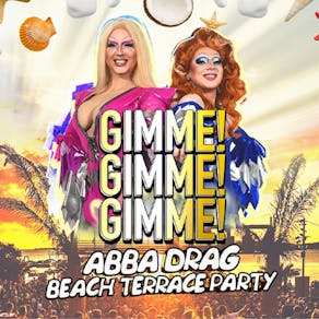 GIMME GIMME GIMME! The ABBA Inspired DRAG Beach Terrace Party!