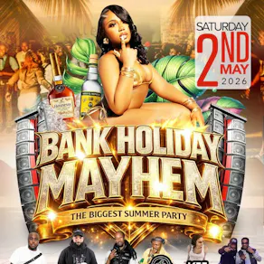 Bank Holiday Mayhem|Nottinghams Biggest Summer Party