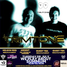 We Play About with Trimtone Week 6 at Summum Ibiza