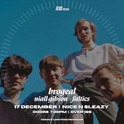 Brogeal + Niall Gibson + Faltics Tickets | Nice N Sleazy Glasgow  | Fri 17th December 2021 Lineup