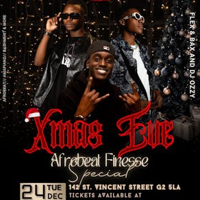 XMAS EVE: AfroBeat Finesse-DJ OZZY, FLEX&BAX