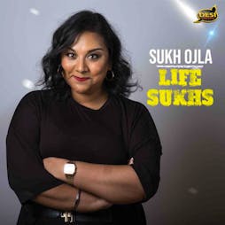 Sukh Ojla : Life Sukhs - Hayes Tickets | Beck Theatre Hayes  | Tue 25th January 2022 Lineup