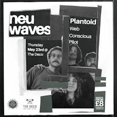 neu waves #111 Plantoid / Web / Conscious Pilot at The Deco