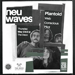 neu waves #111 Plantoid / Web / Conscious Pilot Tickets | The Deco Southsea  | Thu 23rd May 2024 Lineup