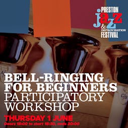 Bell-ringing for Beginners Participatory Workshop Tickets | The Media Factory Preston  | Thu 1st June 2023 Lineup