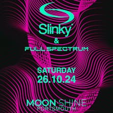 Slinky & Full Spectrum - Halloween Party. at Moonshine Nightclub